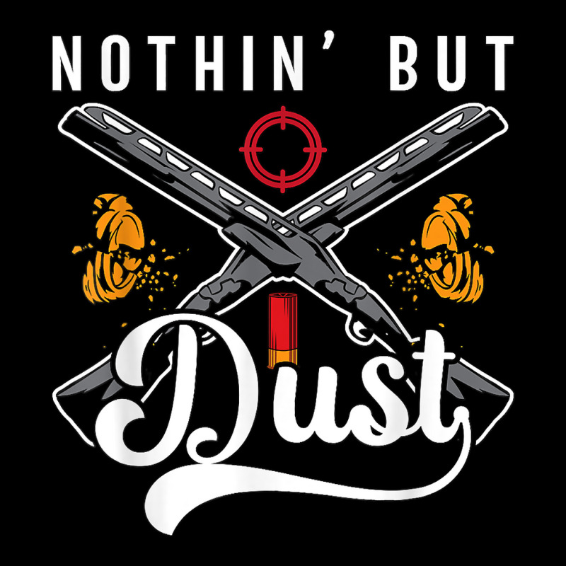 Nothin' But Dust Clay Target Shooting Sporting Clay Shooting T Shirt Adjustable Cap | Artistshot