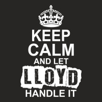 Keep Calm And Let Lloyd Handle It Ladies Fitted T-shirt | Artistshot