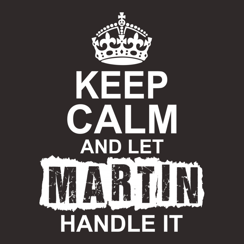 Keep Calm And Let Martin Handle It Racerback Tank by tshiart | Artistshot