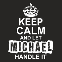 Keep Calm And Let Michael Handle It Ladies Fitted T-shirt | Artistshot