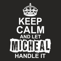 Keep Calm And Let Michael Handle It Ladies Fitted T-shirt | Artistshot