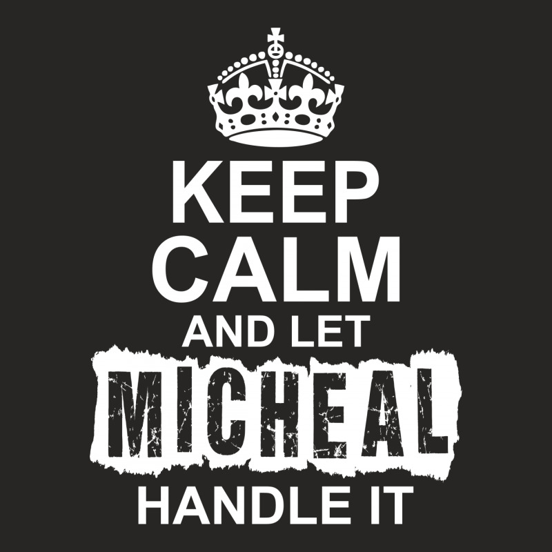 Keep Calm And Let Michael Handle It Ladies Fitted T-Shirt by tshiart | Artistshot