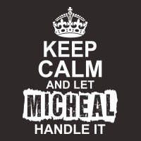 Keep Calm And Let Michael Handle It Racerback Tank | Artistshot