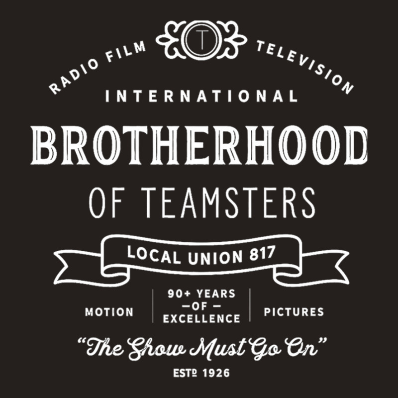 Local Union 817 International Brotherhood Of Teamsters Gift Tank Top by AaronFosterJr. | Artistshot