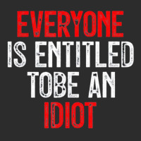 Everyone Is Entitled To Be An Idiot Exclusive T-shirt | Artistshot