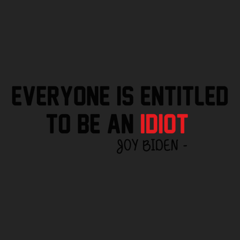 Everyone Is Entitled To Be An Idiot Unisex Hoodie by LUISRIVER | Artistshot