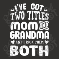 I've Got Two Titles Mom And Grandma Champion Hoodie | Artistshot