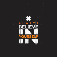 Quotes, Always Believe In Yourself T-shirt | Artistshot