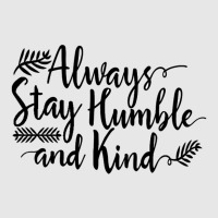 Quotes Always Stay Humble And Kind Unisex Jogger | Artistshot