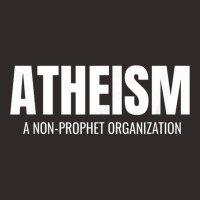 Atheism A Non Prophet Organization Funny Atheist Shirt T Shirt Racerback Tank | Artistshot