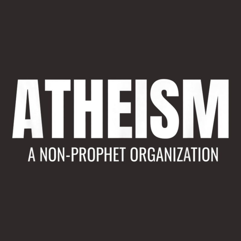 Atheism A Non Prophet Organization Funny Atheist Shirt T Shirt Racerback Tank by cm-arts | Artistshot