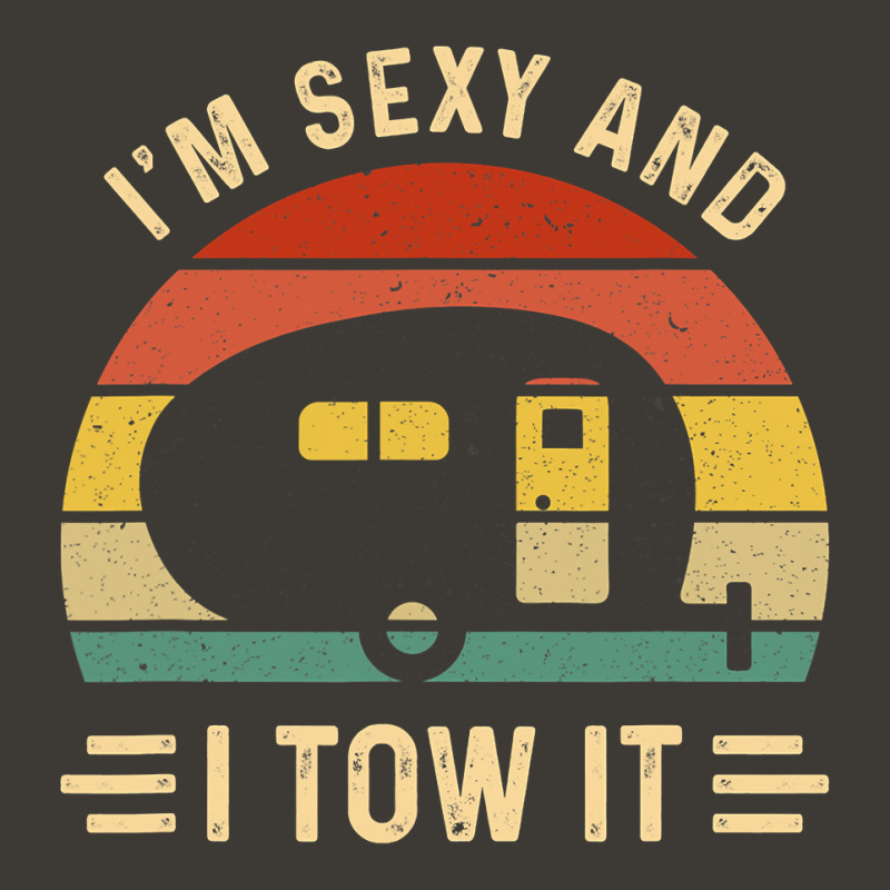 I'm Sexy And I Tow It Funny Caravan Camping Rv Trailer Gift Bucket Hat by cm-arts | Artistshot