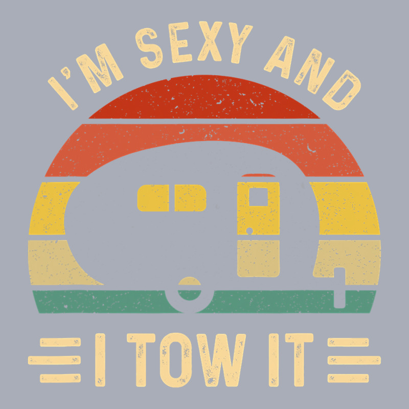 I'm Sexy And I Tow It Funny Caravan Camping Rv Trailer Gift Tank Dress by cm-arts | Artistshot