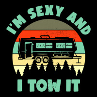 Im Sexy And I Tow It, Caravan Camping Rv Trailer, Camp Cropped Hoodie | Artistshot