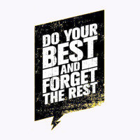 Quotes Do Your Best And Forget The Rest Tank Top | Artistshot