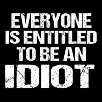 Everyone Is Entitled To Be An Idiot   (5) Adjustable Cap | Artistshot