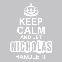 Keep Calm And Let Nicholas Handle It Baby Bodysuit | Artistshot