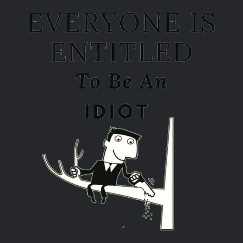 Everyone Is Entitled To Be An Idiot (6) Crewneck Sweatshirt by LUISRIVER | Artistshot