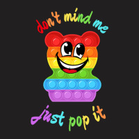 Dont Mind Me Just Poppin Pop It Bear T-shirt | Artistshot