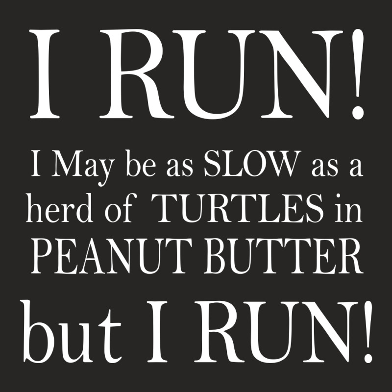 I May Be Slow But I Run Ladies Fitted T-Shirt by MegaAgustina | Artistshot