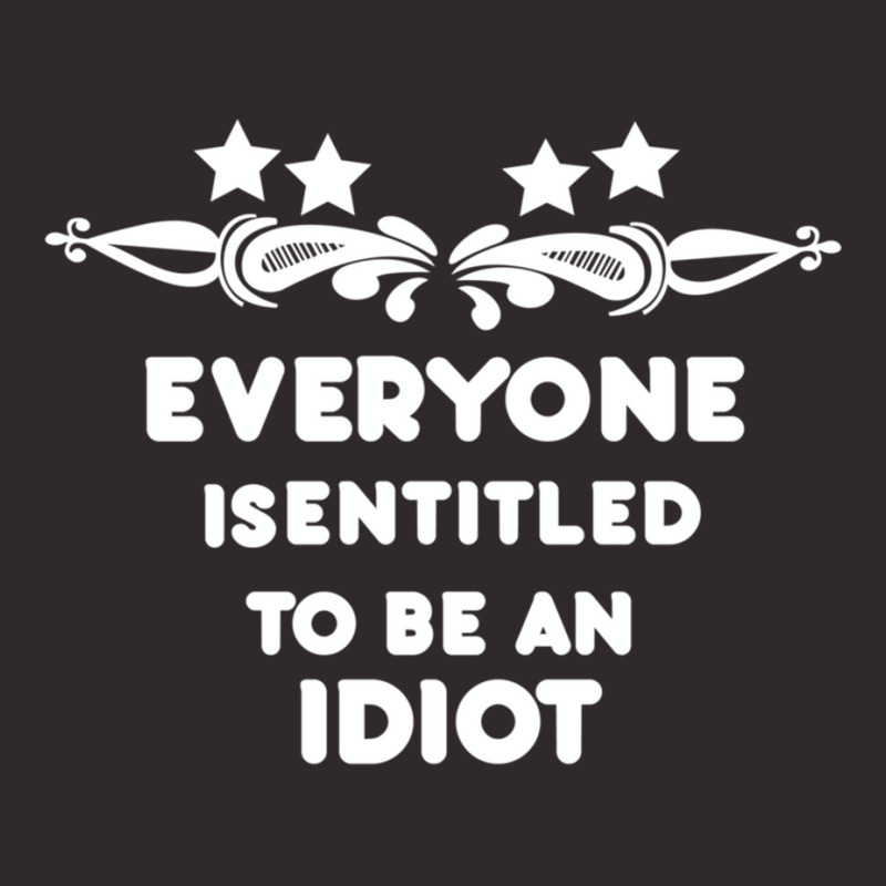 Everyone Is Entitled To Be An Idiot Funny Racerback Tank by LUISRIVER | Artistshot