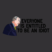 Everyone Is Entitled To Be An Idiot Funny Vintage Hoodie | Artistshot