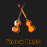 Hofner Violin Bass   Musical Instruments Classic T-shirt | Artistshot