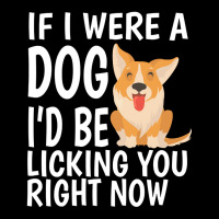 Lick T  Shirt If I Were A Dog, I'd Be Licking You Right Now   Cute Cor Adjustable Cap | Artistshot