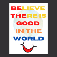 Believe There Is Good In The World Vintage Hoodie | Artistshot