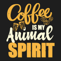 Coffee Is My Spirit Animal T  Shirt Coffee Is My Animal Spirit T  Shir Classic T-shirt | Artistshot