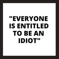 Everyone Is Entitled To Be An Idiot White Box  Cool And Funny Quotes Tank Top | Artistshot