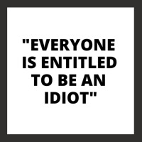 Everyone Is Entitled To Be An Idiot White Box  Cool And Funny Quotes Champion Hoodie | Artistshot