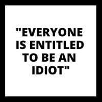 Everyone Is Entitled To Be An Idiot White Box  Cool And Funny Quotes Unisex Jogger | Artistshot