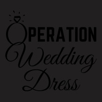 Wedding Dress Shopping Operation Wedding Dress T-shirt | Artistshot