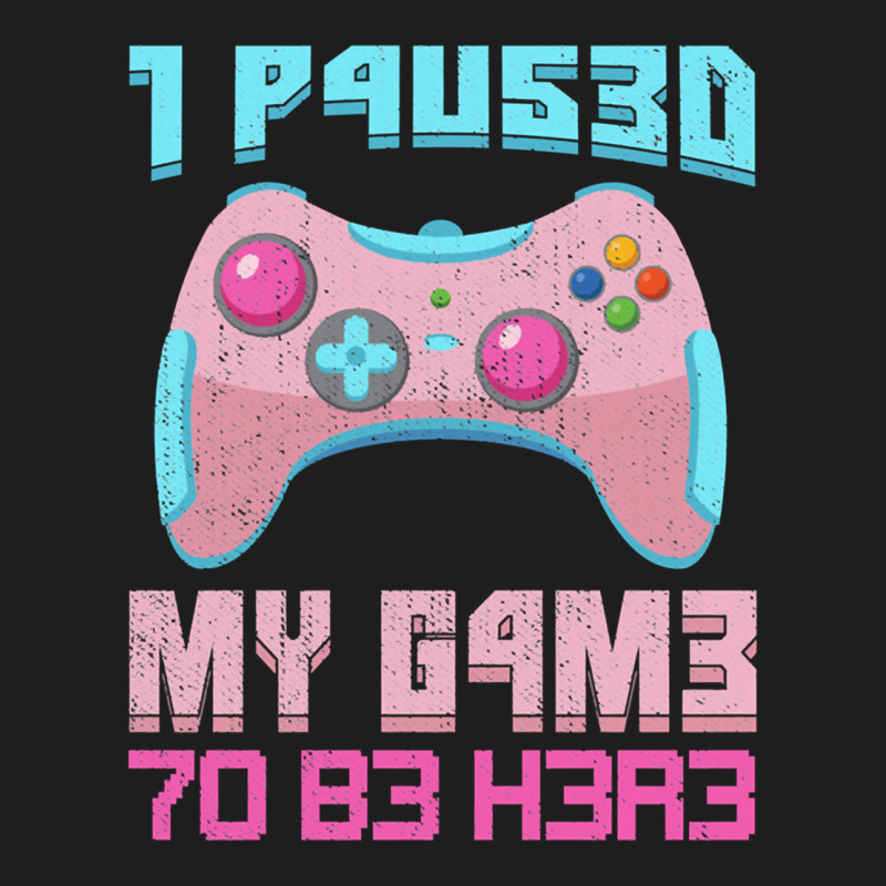 I Paused My Game To Be Here Pink Gamer Girl Leet Classic T-shirt | Artistshot