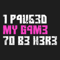 I Paused My Game To Be Here Pink Gamer Girl Leet Classic T-shirt | Artistshot