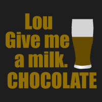 Lou Give Me A Milk. Chocolate - Back To The Future Gift Classic T-shirt | Artistshot