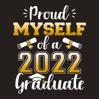 Proud Myself Of A Class Of 2022 Graduate Senior Graduation Tank Top | Artistshot