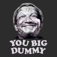 Funny You Big Dummy-ttinu Exclusive T-shirt | Artistshot