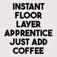 Instant Floor Layer Apprentice Just Add Coffee Premium T Shirt Pocket T-shirt | Artistshot