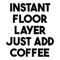 Instant Floor Layer Just Add Coffee Premium T Shirt Youth Tee | Artistshot