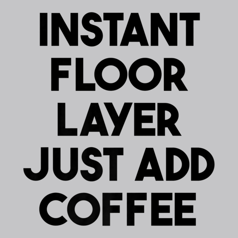 Instant Floor Layer Just Add Coffee Premium T Shirt Baby Bodysuit by cm-arts | Artistshot