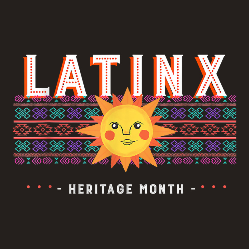 Latinx Heritage Month For Hispanics & Latinos T Shirt Tank Top by cm-arts | Artistshot