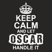 Keep Calm And Let Oscar Handle It Ladies Fitted T-shirt | Artistshot