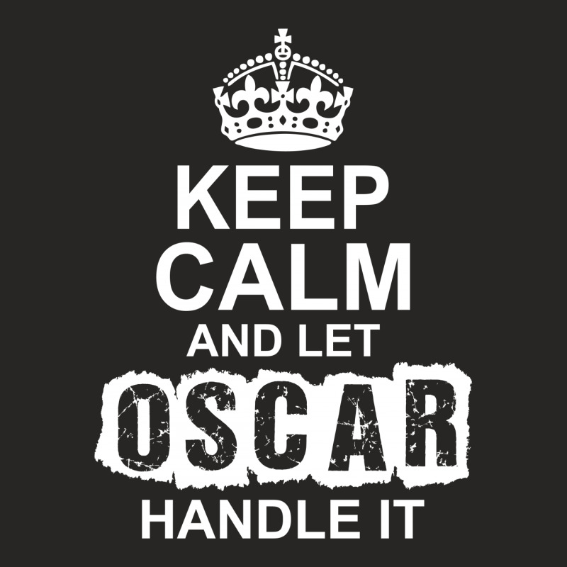 Keep Calm And Let Oscar Handle It Ladies Fitted T-Shirt by tshiart | Artistshot