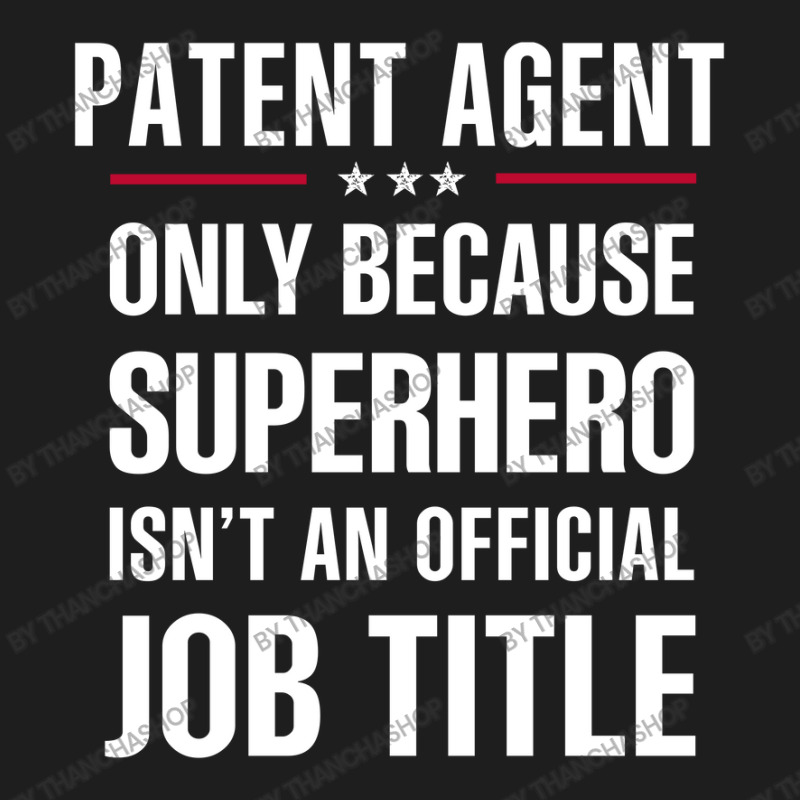 Gift For Superhero Patent Agent Classic T-shirt by thanchashop | Artistshot