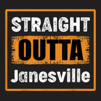 Straight Outta Janesville Wisconsin Usa Retro Vintage Humor T Shirt T-shirt | Artistshot