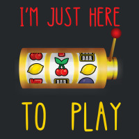 Slot Machine I'm Just Here To Play Fruit Game Casino Player T Shirt Crewneck Sweatshirt | Artistshot