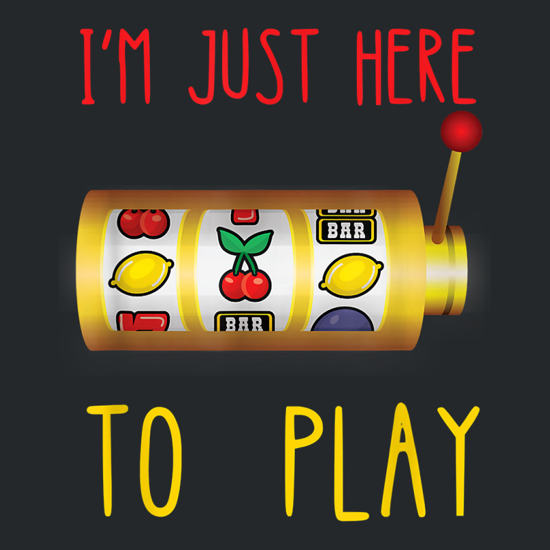 Slot Machine I'm Just Here To Play Fruit Game Casino Player T Shirt Crewneck Sweatshirt | Artistshot