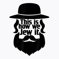 This Is How We Jew It Men Boys Funny Hannukah Jewish Holiday T Shirt T-shirt | Artistshot